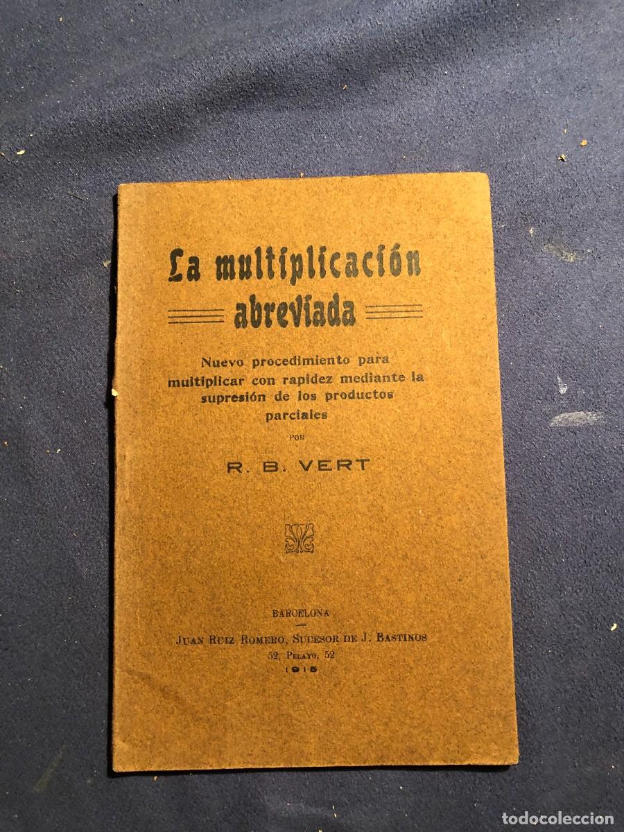Libros antiguos: R. B. VERT: - LA MULTIPLICACI&Oacute;N ABREVIADA - (1915) - Foto 1
