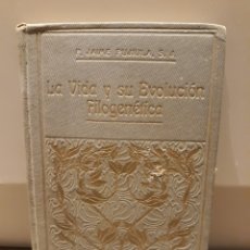 Libros antiguos: LA VIDA Y SU EVOLUCIÓN FILOGENÉTICA. JAIME PUJIULA. 1915