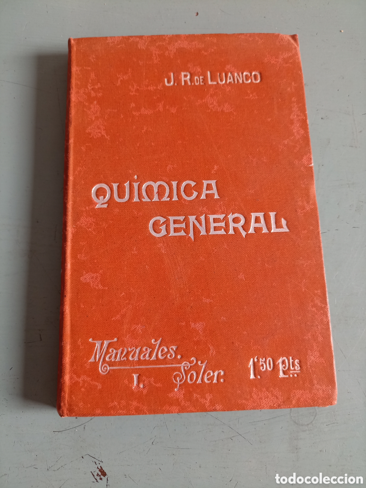Libros antiguos: I. Compendio de Qu&iacute;mica General. Jos&eacute; R. De Luanco. Barcelona - Foto 4