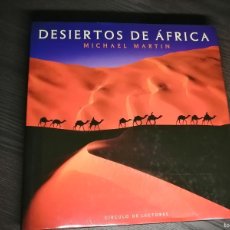 Libros antiguos: LIBRO. DESIERTOS DE ÁFRICA. CÍRCULO DE LECTORES. MAGNÍFICAS FOTOS. 190 PÁGINAS.