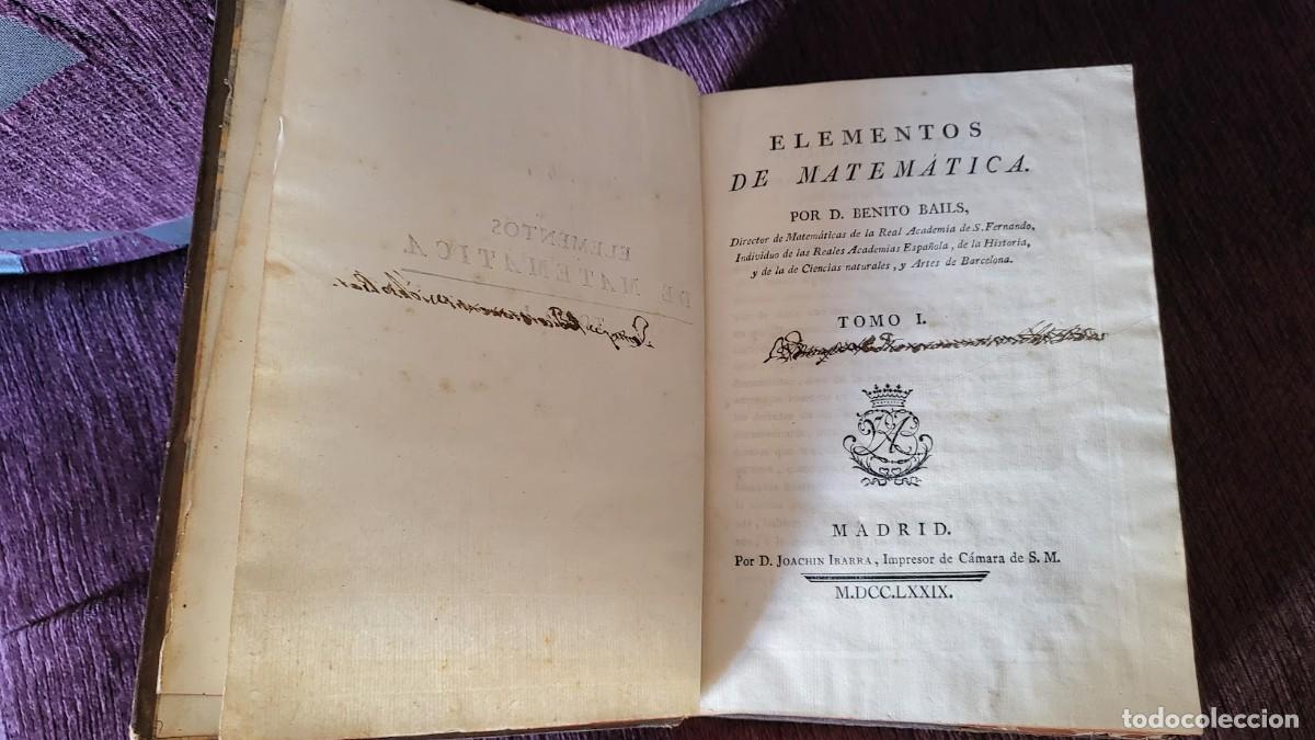 Libros antiguos: ELEMENTOS DE MATEM&Aacute;TICA POR D. BENITO BAILS 1779 TOMO I - Foto 2