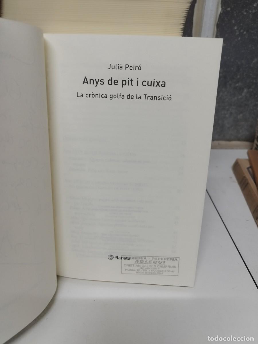 Libros antiguos: Anys de pit i cuixa. Juli&agrave; Peir&oacute;. Dedicat&ograve;ria aut&ograve;grafa. - Foto 3