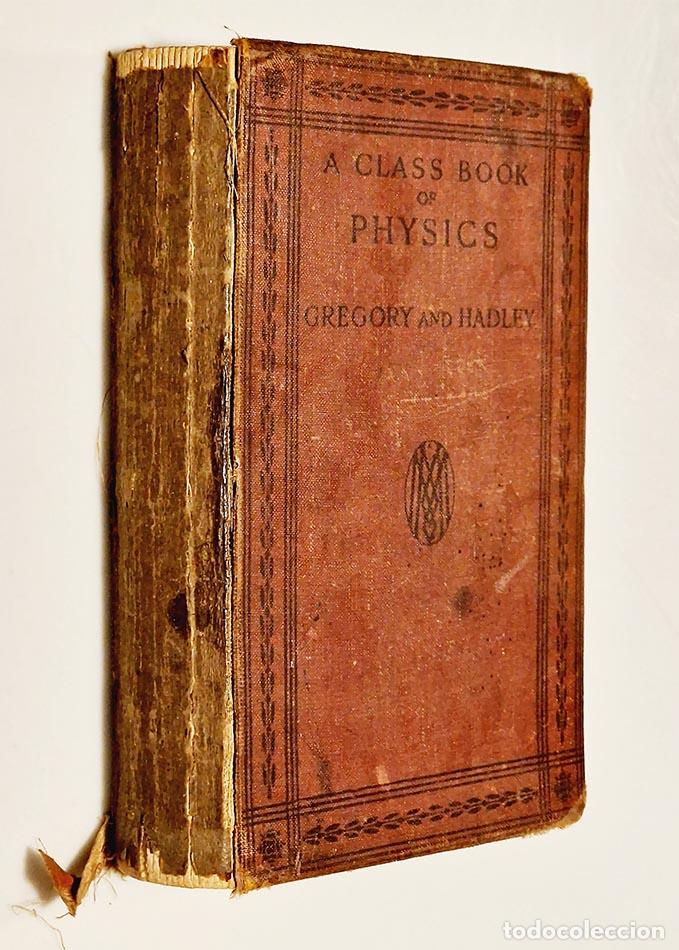 Libros antiguos: A CLASS BOOK OF PHYSICS - GREGORY, Richard - HADLEY. - Foto 1