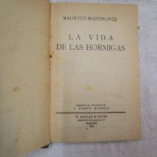 Libri antichi: LA VIDA DE LAS HORMIGAS - MAURICIO MAETERLINCK - EDI AGUILAR 1930, 237 PAG, 19X13CM, BIBLIOGRAFÍA +