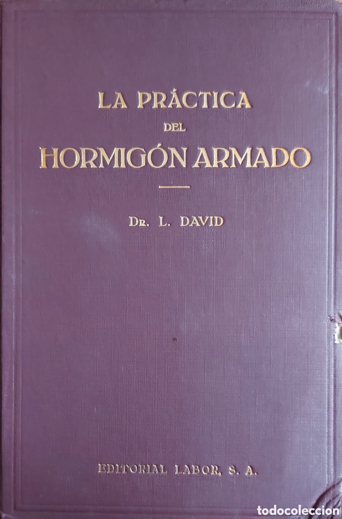Libros antiguos: La Pr&aacute;ctica del HORMIG&Oacute;N ARMADO de Luz David de 1933 - Foto 1
