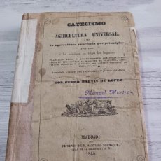Libros antiguos: ORIGINAL: CATECISMO DE AGRICULTURA UNIVERSAL (1848) - PEDRO MARTÍN DE LÓPEZ - MUY RARO