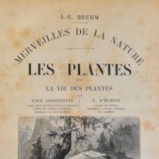 Libros antiguos: LES MERVEILLES DE LA NATURE. LES PLANTES. VV.AA. J.B. BAILLIERE. SIN FECHA.