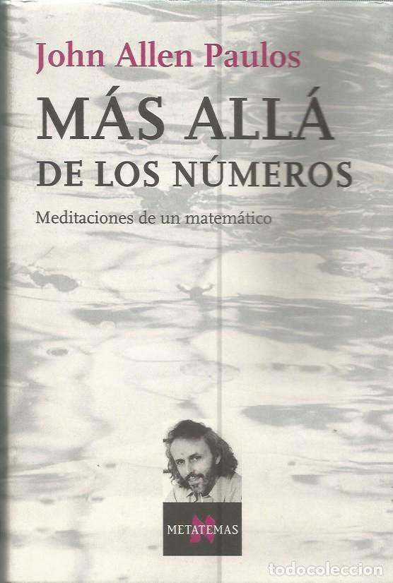 Libros antiguos: M&Aacute;S ALL&Aacute; DE LOS N&Uacute;MEROS - JOHN ALLEN PAULOS - Foto 1
