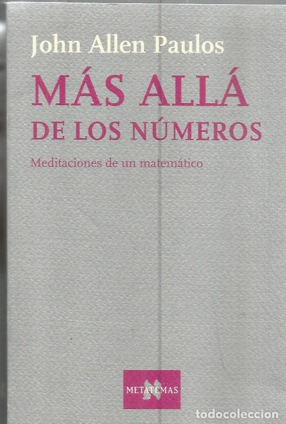 Libros antiguos: M&Aacute;S ALL&Aacute; DE LOS N&Uacute;MEROS - JOHN ALLEN PAULOS - Foto 2