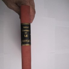 Libros antiguos: LE CHEVAL --ANATOMIE ET PHYSIOLOGIE EXTERIEUR EMILE THIERRY PARIS DEUXIEME EDITION
