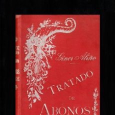 Libros antiguos: TRATADO DE ABONOS. QUIMICA AGRICOLA. PLANTAS. CULTIVOS. AGRICULTURA. B. GINER ALIÑO. AÑO 1900.