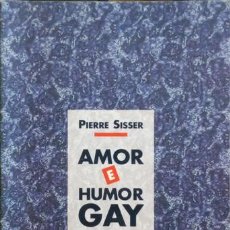 Libros antiguos: SISSER. (PIERRE) - AMOR E HUMOR GAY.