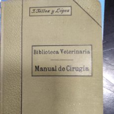 Libros antiguos: MANUAL DE CIRUGÍA JUAN TÉLLEZ LÓPEZ BIBLIOTECA VETERINARIA
