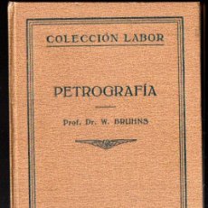 Libros antiguos: BRUHNS : PETROGRAFÍA (LABOR, 1928)