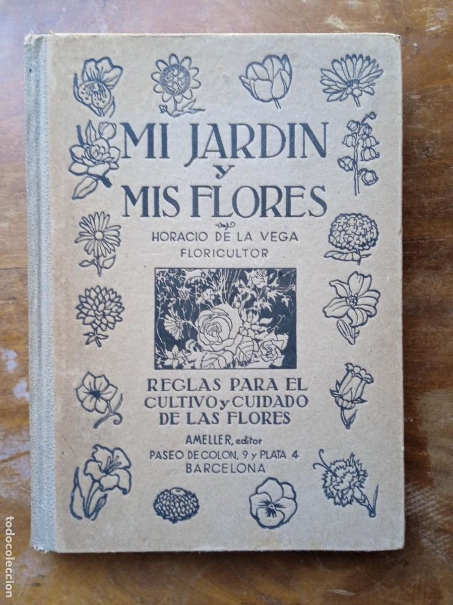 Libros antiguos: Mi jard&iacute;n y mis flores Horacio de la Vega - Foto 1