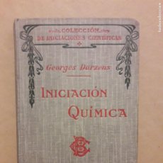 Libros antiguos: INICIACION QUIMICA .G. DARZENS . COLECCIÓN INICIACIONES CIENTÍFICAS. 1911