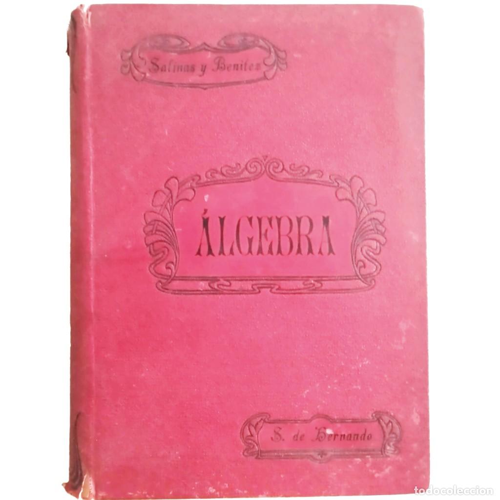 Libros antiguos: &Aacute;LGEBRA. Salinas y Angulo, Ignacio/ Ben&iacute;tez y Parodi, Manuel - Foto 1