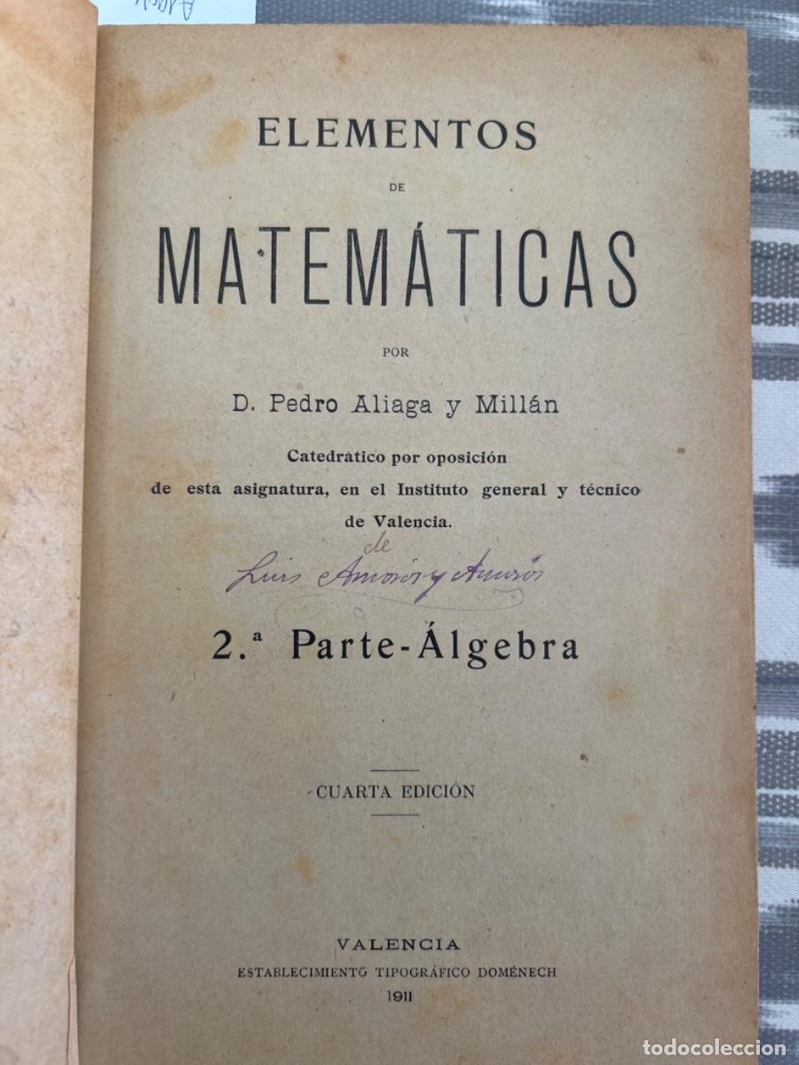 Libros antiguos: ELEMENTOS DE MATEMATICAS, ALGEBRA, PEDRO ALIAGA Y MILLAN, 1911 - Foto 1