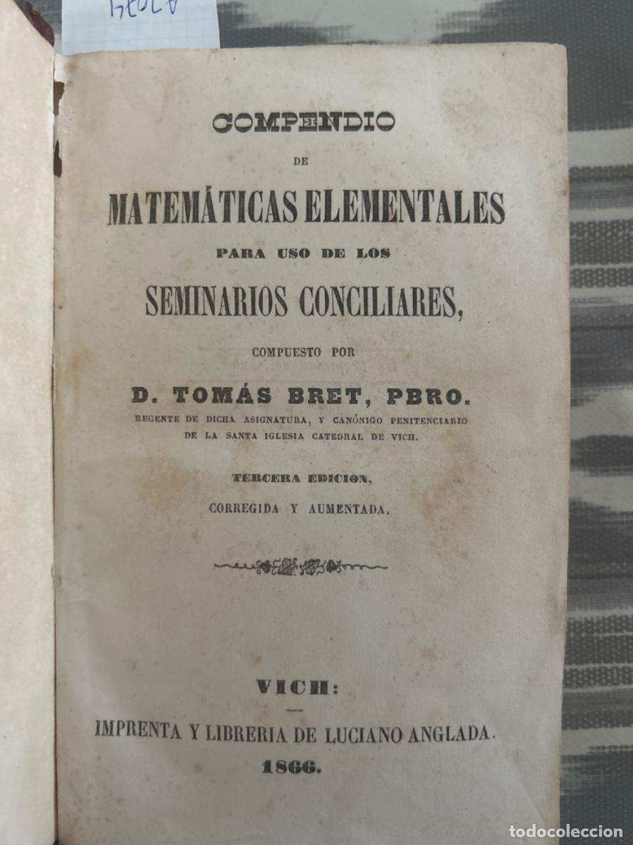 Libros antiguos: COMPENDIO DE MATEMATICAS ELEMENTALES, TOMAS BRET, 1866 - Foto 1