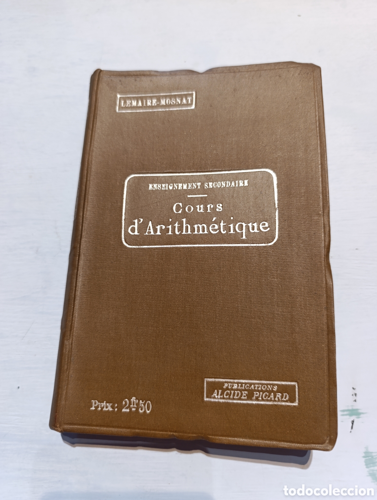 Libros antiguos: COURS dArithm&eacute;tique. J. Lemaire y E. MOSNAT. Paris - Foto 7