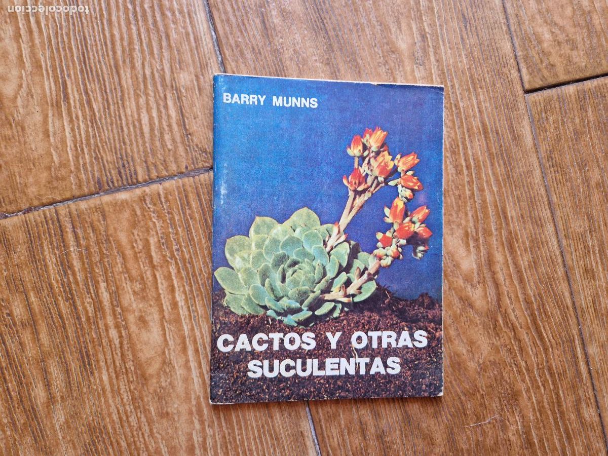 Libros antiguos: CACTOS Y OTRAS SUCULENTAS BARRY MUNNS - Foto 1