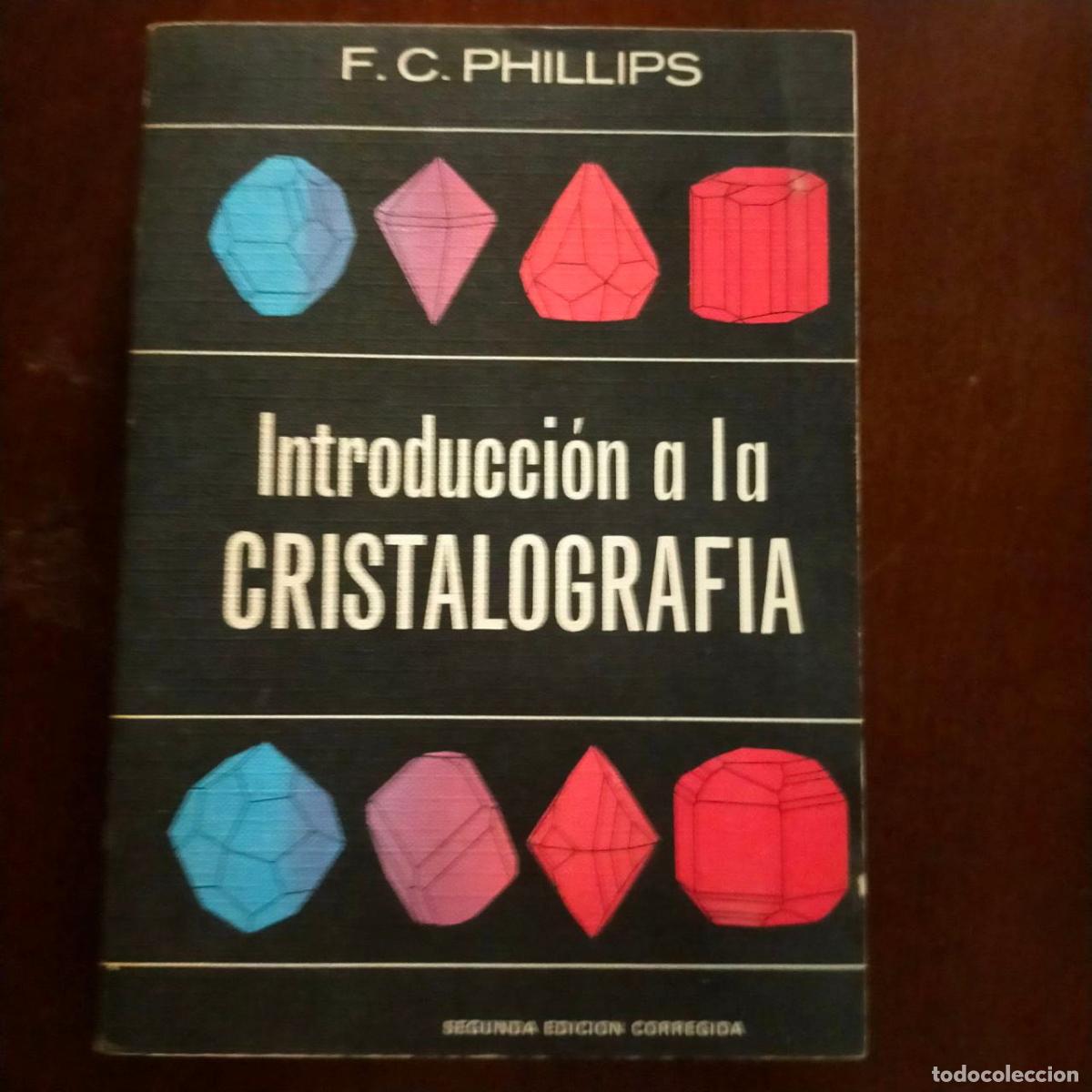 Libros antiguos: INTRODUCCION CRISTALOGRAFIA - F. C. Phillips - Foto 1