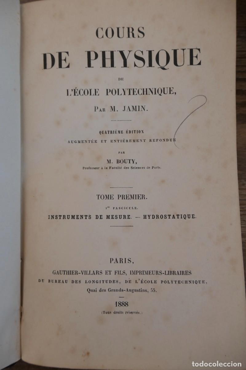 Libros antiguos: COURS DE PHYSIQUE DE LECOLE POLYTECHNIQUE-PAR M.JAMIN 6 TOMOS 1885 A 88 - Foto 2