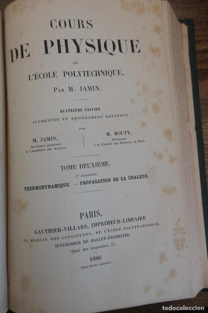 Libros antiguos: COURS DE PHYSIQUE DE LECOLE POLYTECHNIQUE-PAR M.JAMIN 6 TOMOS 1885 A 88 - Foto 9