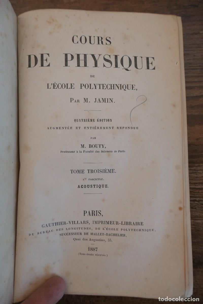 Libros antiguos: COURS DE PHYSIQUE DE LECOLE POLYTECHNIQUE-PAR M.JAMIN 6 TOMOS 1885 A 88 - Foto 11