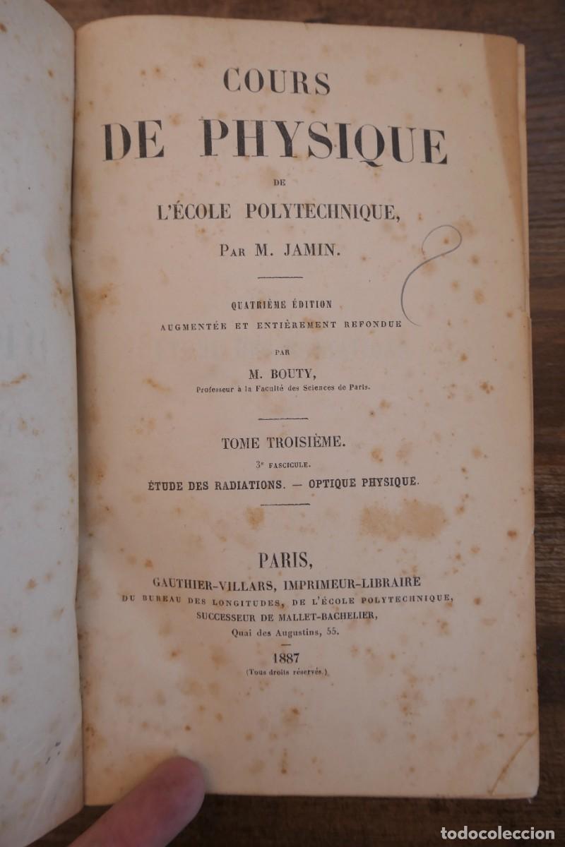 Libros antiguos: COURS DE PHYSIQUE DE LECOLE POLYTECHNIQUE-PAR M.JAMIN 6 TOMOS 1885 A 88 - Foto 17
