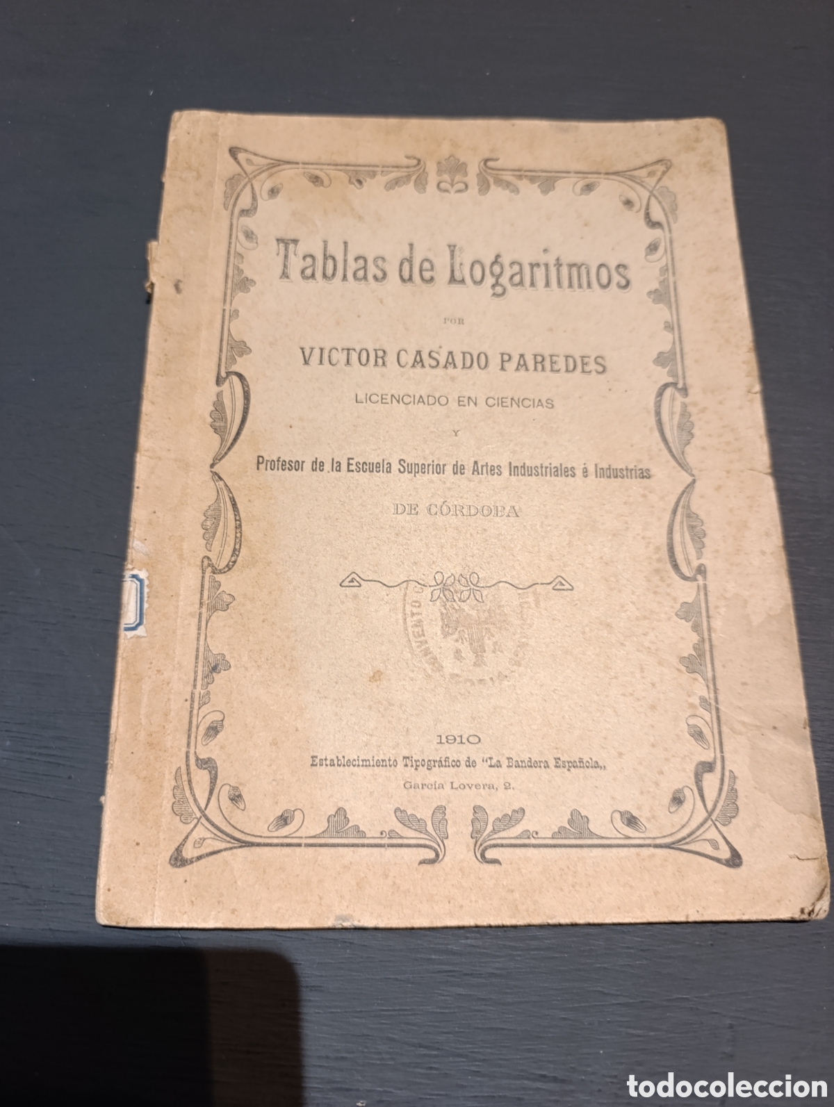 Libros antiguos: Tablas de Logaritmos. V&iacute;ctor Casado Paredes. 1910 - Foto 1