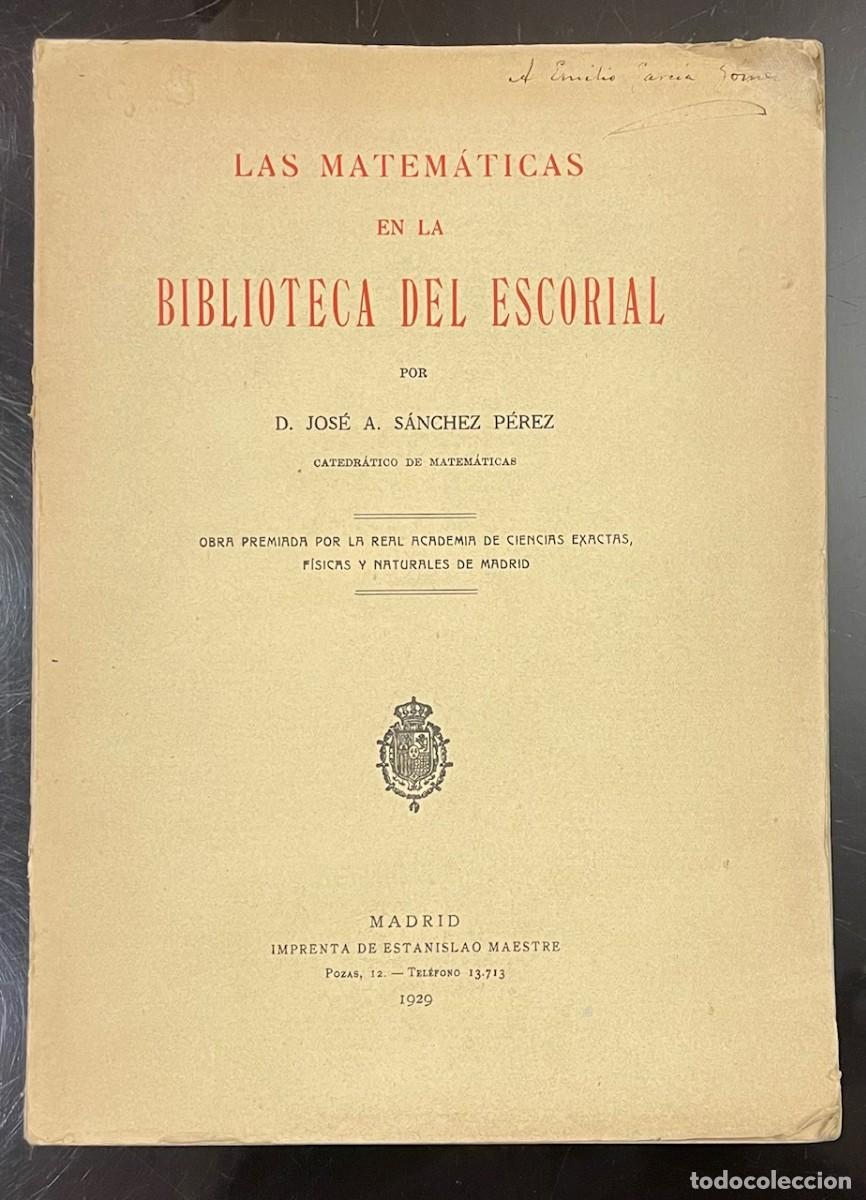 Libros antiguos: Jos&eacute; A. S&aacute;nchez P&eacute;rez . Las Matem&aacute;ticas en la Biblioteca del Escorial - Foto 1