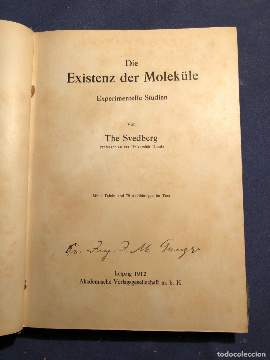 Libros antiguos: THEODOR SVEDBERG: - DIE EXISTENZ DER MOLEKULi: EXPERIMENTELLE STUDIEN - (1912) - Foto 2