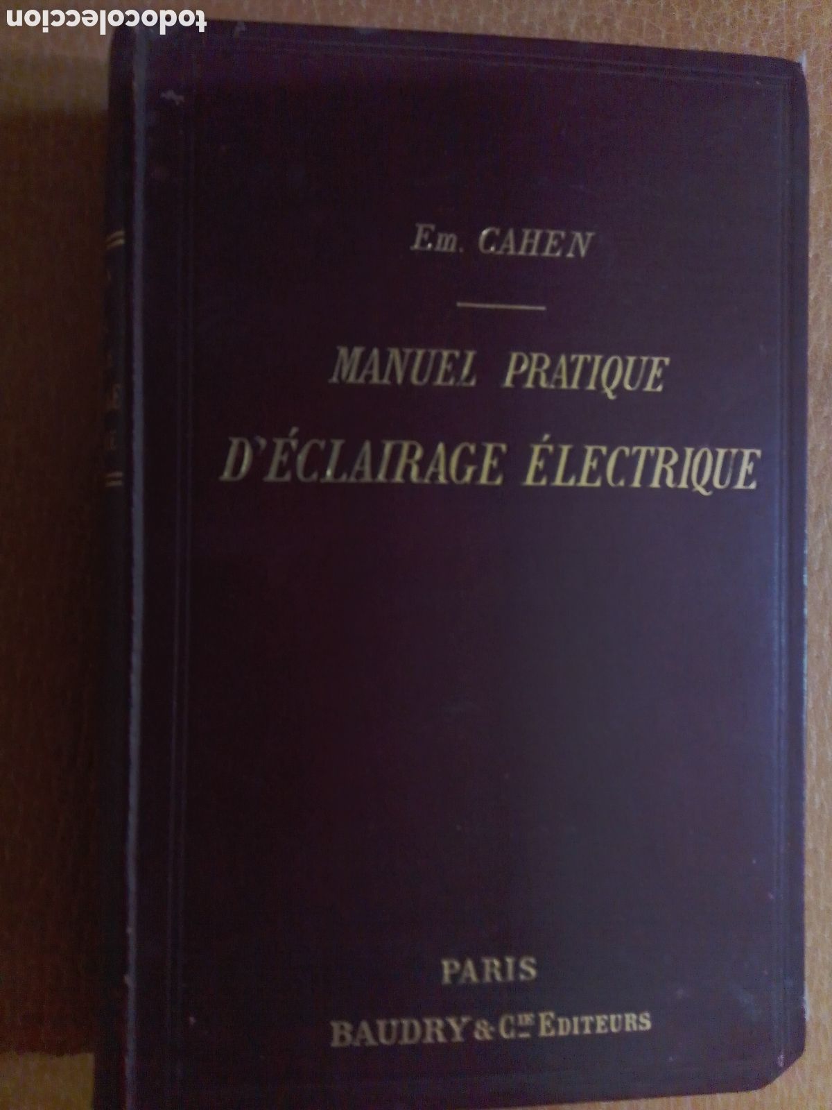 Libros antiguos: MANUEL PRATIQUE D ECLAIRAGE ELECTRIQUE. CAHEN, EM. BAUDRY. 1893. - Foto 1