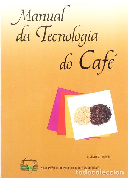 Libros antiguos: CORREIA. (Augusto M.) - MANUAL DA TECNOLOGIA DO CAF&Eacute;. - Foto 1
