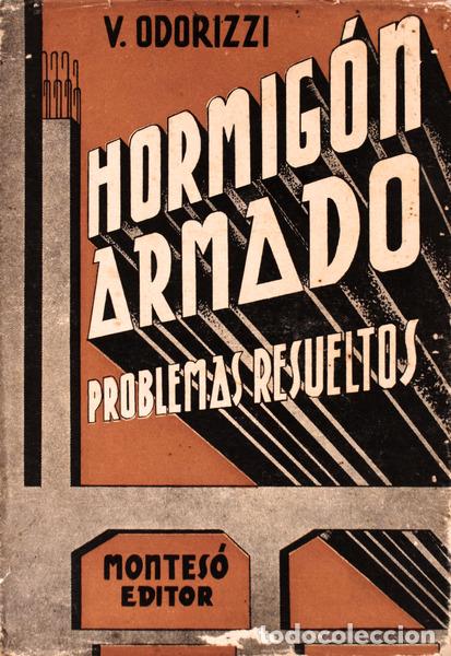 Libros antiguos: ODORIZZI. (V.) - PROBLEMAS RESUELTOS DE HORMIG&Oacute;N ARMADO. - Foto 1