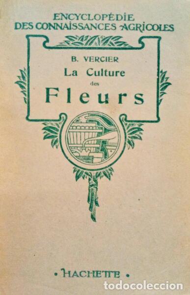 Libros antiguos: VERCIER. (Bernard) - LA CULTURE DES FLEURS. - Foto 1