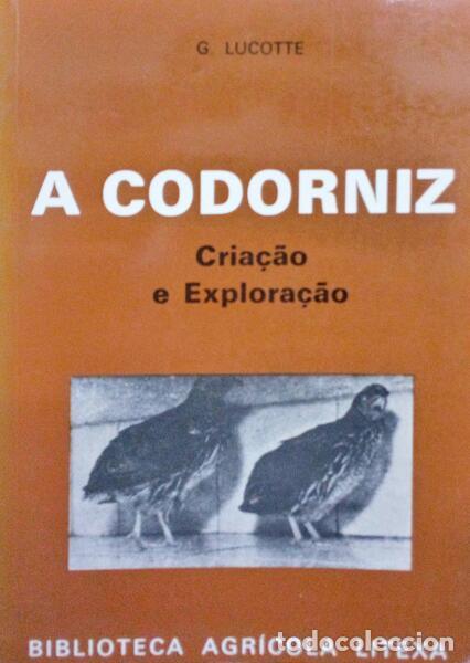 Libros antiguos: LUCOTTE. (G.) - A CODORNIZ, CRIA&Ccedil;&Atilde;O E EXPLORA&Ccedil;&Atilde;O. [2.&ordf; EDI&Ccedil;&Atilde;O] - Foto 1