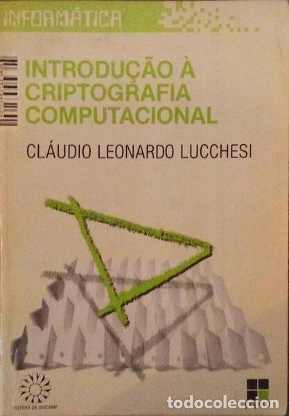 Libros antiguos: LEONARDO LUCCHESI. (Claudio) - INTRODU&Ccedil;&Atilde;O &Agrave; CRIPTOGRAFIA COMPUTACIONAL. - Foto 1