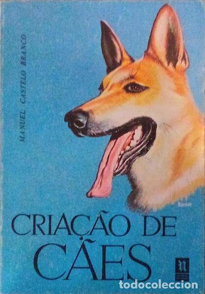 Libros antiguos: CASTELO BRANCO. (Manuel) - CRIA&Ccedil;&Atilde;O DE C&Atilde;ES. [2 VOLS.] - Foto 1