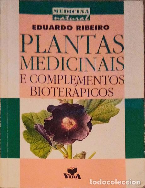 Libros antiguos: RIBEIRO. (Eduardo) - PLANTAS MEDICINAIS E COMPLEMENTOS BIOTER&Aacute;PICOS. - Foto 1
