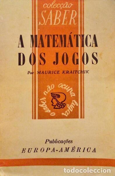 Old books: KRAITCHIK. (Maurice) - A MATEM&Aacute;TICA DOS JOGOS OU RECREA&Ccedil;&Otilde;ES MATEM&Aacute;TICAS. [2 VOLS.]