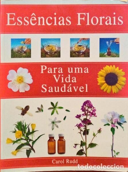 Libros antiguos: RUDD. (Carol) - ESS&Ecirc;NCIAS FLORAIS PARA UMA VIDA SAUD&Aacute;VEL. - Foto 1
