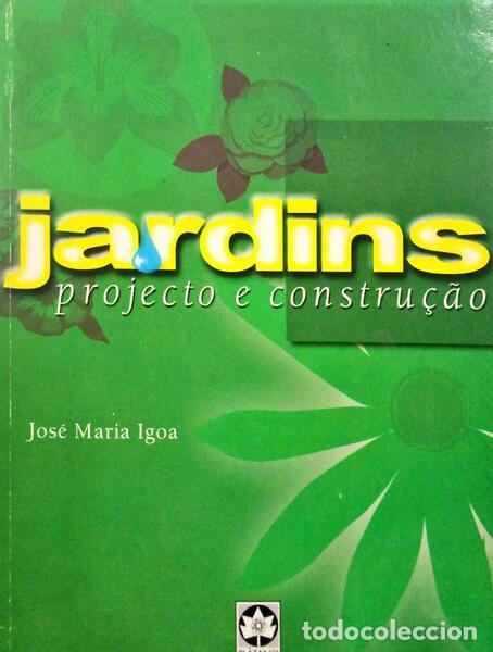 Libros antiguos: IGOA. (Jos&egrave; Maria) - JARDINS. PROJECTO E CONSTRU&Ccedil;&Atilde;O. - Foto 1