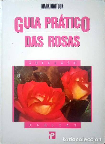 Libros antiguos: MATTOCK. (Mark) - GUIA PR&Aacute;TICO DAS ROSAS. - Foto 1