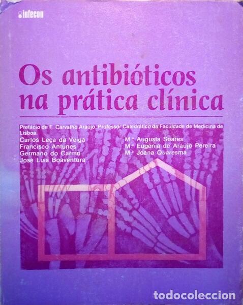 Antiquarische B&uuml;cher: LE&Ccedil;A DA VEIGA. (Carlos) e outros. - OS ANTIBI&Oacute;TICOS NA PR&Aacute;TICA CL&Iacute;NICA.