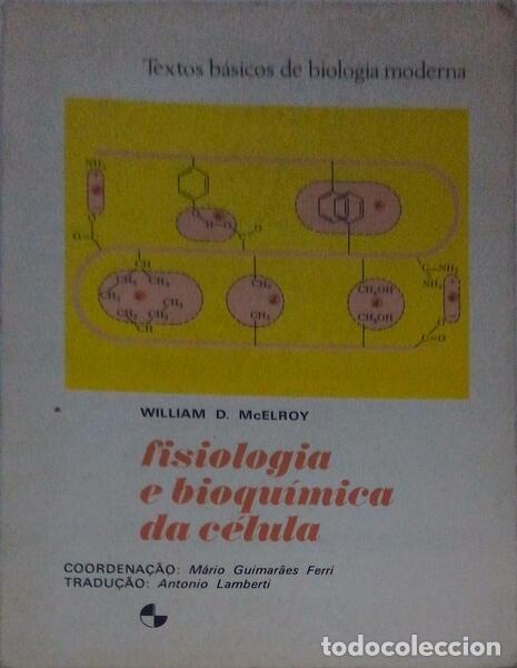 Libros antiguos: McELROY. (William D.) - FISIOLOGIA E BIOQU&Iacute;MICA DA C&Eacute;LULA. - Foto 1