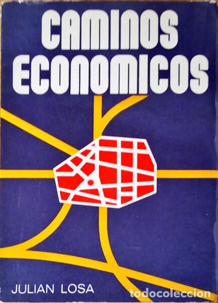 Libri antichi: LOSA HERN&Aacute;NDEZ. (Juli&aacute;n) - CAMINOS ECONOMICOS.