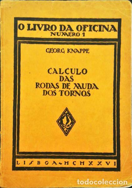 Old books: KNAPPE. (Georg) - CALCULO DAS RODAS DE MUDA DOS TORNOS PARA ABRIR TODOS OS PASSOS DE ROSCA.