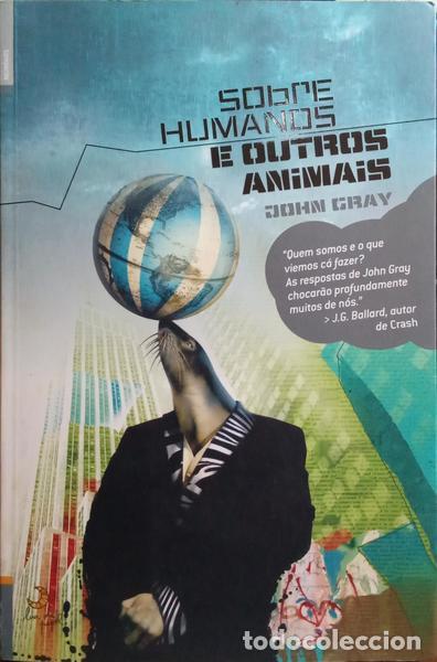 Libros antiguos: GRAY. (John) - SOBRE HUMANOS E OUTROS ANIMAIS. [2.&ordf; EDI&Ccedil;&Atilde;O] - Foto 1